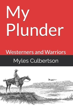 Paperback My Plunder: Westerners and Warriors Book