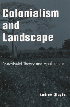 Hardcover Colonialism and Landscape: Postcolonial Theory and Applications Book