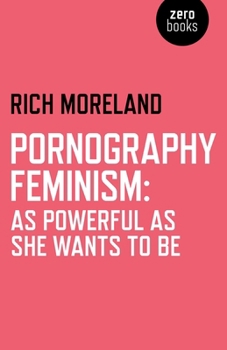 Paperback Pornography Feminism: As Powerful as She Wants to Be Book