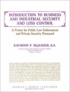 Hardcover Introduction to Business and Industrial Security and Loss Control: A Primer for Public Law Enforcement and Private Security Personnel Book