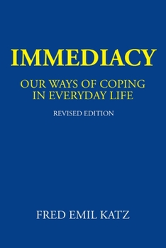 Paperback Immediacy: Our Ways of Coping in Everyday Life Book