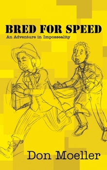 Hardcover Bred for Speed: An Adventure in Imposseality Book
