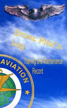 Paperback Drone Pilots Log, Training and Maintenance Record: Made in Accordance with FAA Standards for Commercial Drone Surveyance and Mapping Photography Book