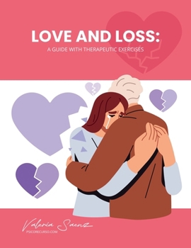 Paperback Love and Loss: A Guide with Therapeutic Exercises Book