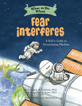 Paperback What to Do When Fear Interferes: A Kid's Guide to Overcoming Phobias Book