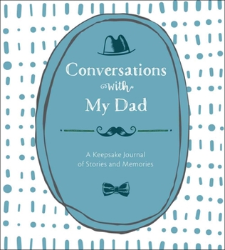 Hardcover Conversations with My Dad: A Keepsake Journal of Stories and Memories Book