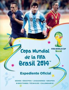 Hardcover Copa Mundial de La Fifa Brasil 2014: Expediente Oficial: The Official 2014 Fifa World Cup Brazil: Fact Files [Spanish] Book