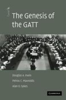The Genesis of the GATT - Book  of the American Law Institute Reporters Studies on WTO Law