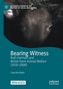 Paperback Bearing Witness: Ruth Harrison and British Farm Animal Welfare (1920-2000) Book