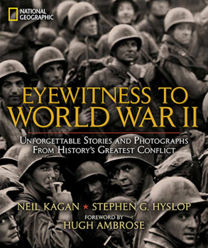 Hardcover Eyewitness to World War II: Unforgettable Stories and Photographs from History's Greatest Conflict Book