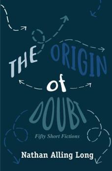Paperback The Origin of Doubt: Fifty Short Fictions Book