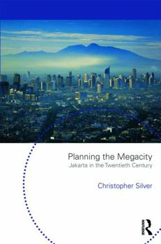 Paperback Planning the Megacity: Jakarta in the Twentieth Century Book