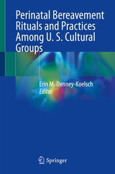 Paperback Perinatal Bereavement Rituals and Practices Among U. S. Cultural Groups Book