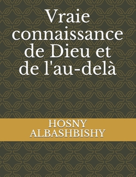 Paperback Vraie connaissance de Dieu et de l'au-delà [French] Book