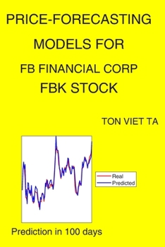 Paperback Price-Forecasting Models for Fb Financial Corp FBK Stock Book