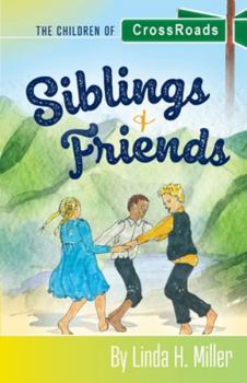 Paperback Siblings and Friends: The Children of CrossRoads, BOOK 1 Book