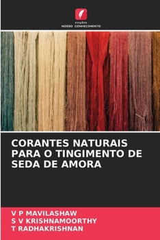 Paperback Corantes Naturais Para O Tingimento de Seda de Amora [Portuguese] Book