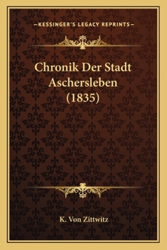 Paperback Chronik Der Stadt Aschersleben (1835) [German] Book