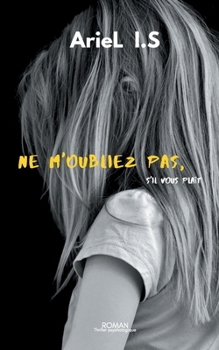 Paperback Ne m'oubliez pas, s'il vous plaît [French] Book