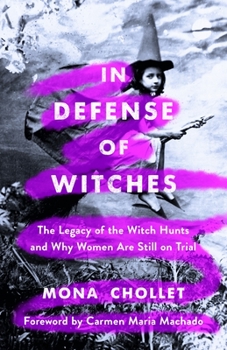 Hardcover In Defense of Witches: The Legacy of the Witch Hunts and Why Women Are Still on Trial Book