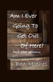 Paperback Am I Ever Going to Get Out of Here? Book