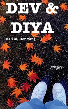 Paperback Dev & Diya: His Yin, Her Yang Book