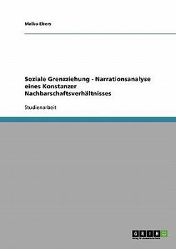Paperback Soziale Grenzziehung - Narrationsanalyse eines Konstanzer Nachbarschaftsverhältnisses [German] Book