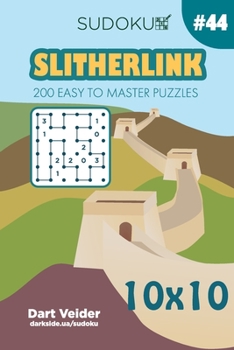 Paperback Sudoku Slitherlink - 200 Easy to Master Puzzles 10x10 (Volume 44) Book