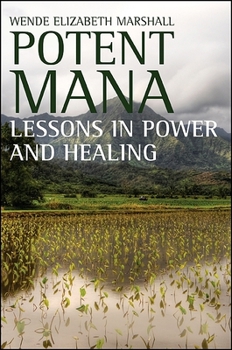 Paperback Potent Mana: Lessons in Power and Healing Book