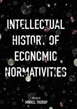 Paperback Intellectual History of Economic Normativities Book