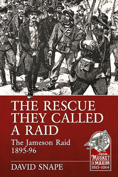Paperback The Rescue They Called a Raid: The Jameson Raid 1895-96 Book