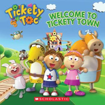 Paperback Tickety Toc: Welcome to Tickety Town Book