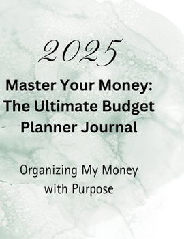 Master Your Money: The Ultimate Budget Planner Journal