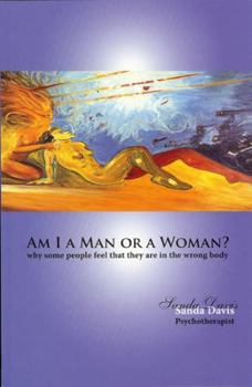 Paperback Am I a Man or a Woman?: Why Some People Feel That They Are in the Wrong Body Book