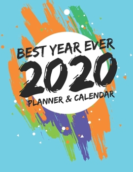 Best Year Ever 2020 Planner & Calendar: Well Organized Easy To Use & Beautiful  Plenty Of Room Daily Weekly Monthly Agenda Organizer **Bonus 2021 2 Years Instead Of Just One