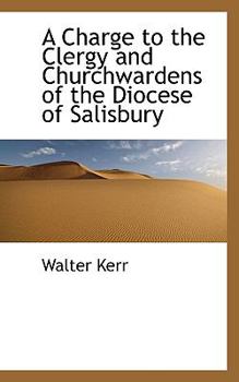 A Charge to the Clergy and Churchwardens of the Diocese of Salisbury