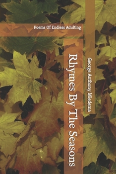 Paperback Rhymes By The Seasons: Poems Of Endless Adulting Book