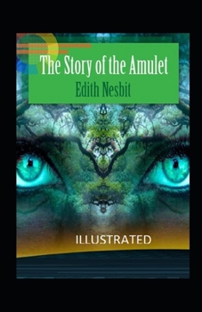 Paperback The Story of the Amulet Illustrated Book
