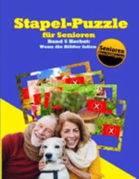 Stapel-Puzzle für Senioren: Thema: Herbst: Wenn die Blätter fallen (Stapelspiel – Seniorenarbeit) (German Edition)