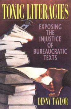 Hardcover Toxic Literacies: Exposing the Injustice of Bureaucratic Texts Book