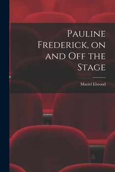 Paperback Pauline Frederick, on and off the Stage Book