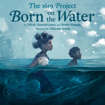 Hardcover The 1619 Project: Born on the Water Book