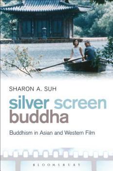 Hardcover Silver Screen Buddha: Buddhism in Asian and Western Film Book