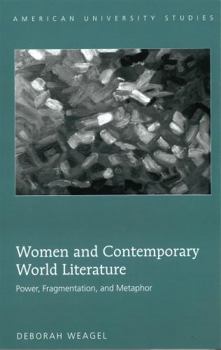 Women And Contemporary World Literature: Power, Fragmentation, And Metaphor