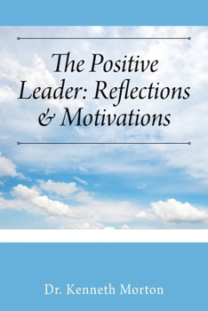 Paperback The Positive Leader: Reflections & Motivations Book