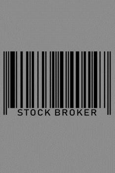 Notebook: Stockbroker Broker Stocks Shareholder Investment Barcode Job Black Lined Journal Writing Diary - 120 Pages 6 x 9