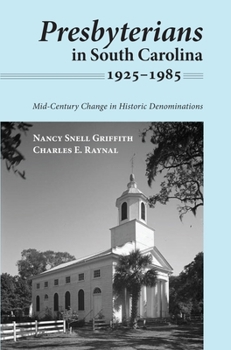 Paperback Presbyterians in South Carolina, 1925-1985: Mid-Century Change in Historic Denominations Book