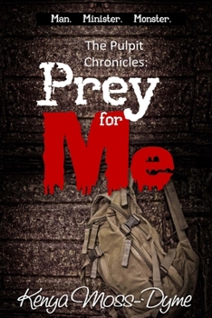 Paperback The Pulpit Chronicles: Prey for Me (The Complete Story) Book
