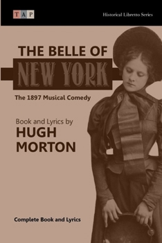 Paperback The Belle of New York: The 1897 Musical Comedy: Complete Book and Lyrics Book
