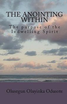 The Anointing Within: The Purpose of the Indwelling Spirit